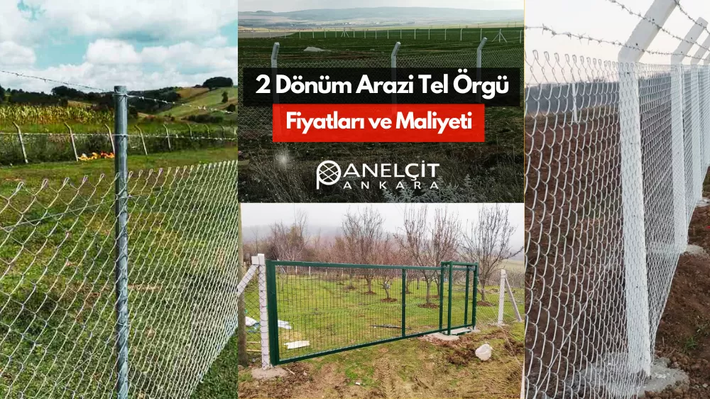 2 Dönüm Arsa Tel örgü Maliyeti