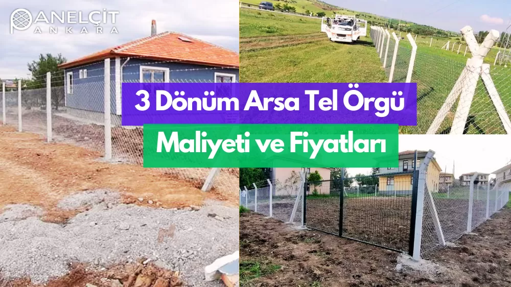 3 Dönüm Arsa Tel Örgü Maliyeti