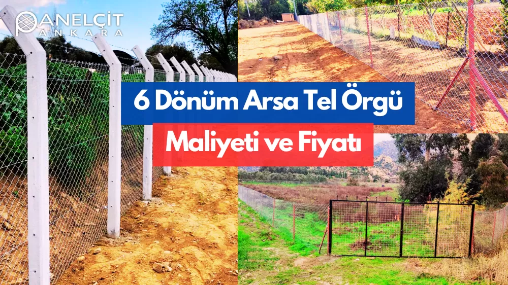 6 Dönüm Arazi Tel Örgü Maliyeti