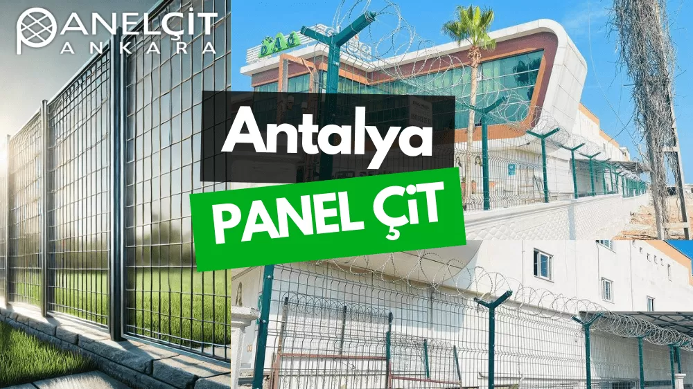 Antalya Panel Çit ve Bahçe Çit Fiyatları