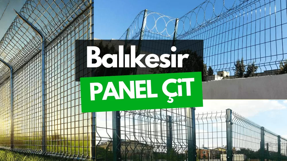 Balıkesir Panel Çit ve Bahçe Çit Fiyatları