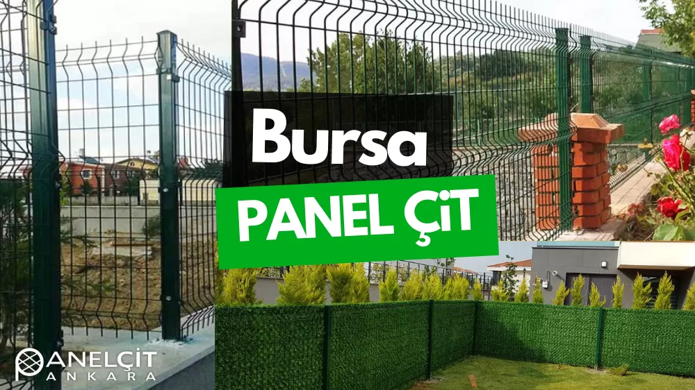 Bursa Panel Çit ve Bahçe Çit Fiyatları