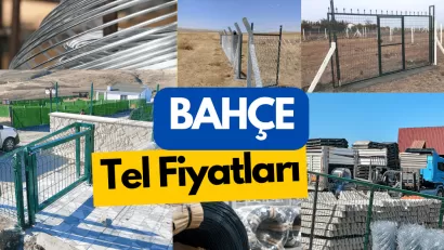 BAHÇE TELİ FİYATLARI