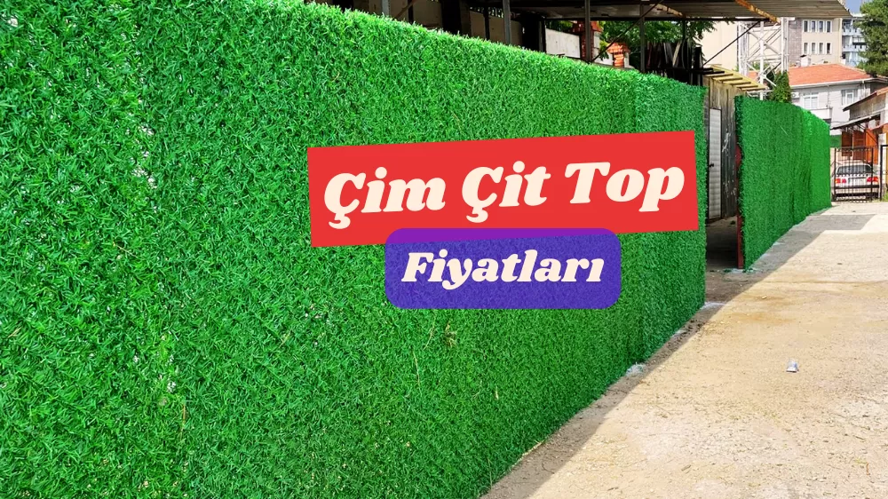 Çim Çit Top Fiyatları