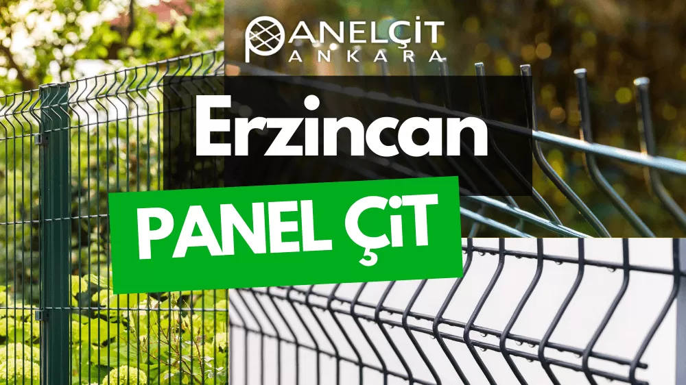 Erzincan Panel Çit ve Bahçe Çit Fiyatları