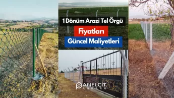 1 Dönüm Arazi  Tel Örgü Maliyeti Detayları