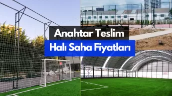 Anahtar Teslim Halı Saha Fiyatları Detayları